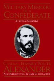 Military memoirs of a Confederate by Edward Porter Alexander