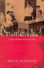 Cover of: Full Circle a Life with Hong Kong & Chi by Ruth Hayhoe