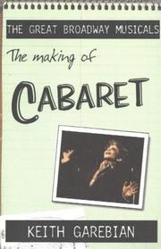 Cover of: The Making of Cabaret (The Great Broadway Musicals)