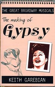 Cover of: The Making of Gypsy (The Great Broadway Musicals)
