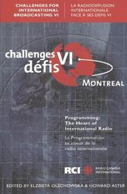 Cover of: Challenges for International Broadcasting Vi/LA Radiodiffusion Internationale Face a Ses Defis VI: Programming : The Heart of International Radio/LA Programmation  by 