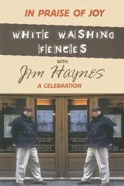 Cover of: In Praise of Joy: White-Washing Fences With Jim Haynes by Howard Aster