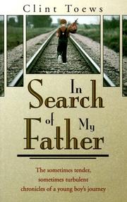Cover of: In search of my father: the sometimes tender, sometimes turbulent chronicles of a young boy's journey