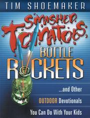Cover of: Smashed Tomatoes, Bottle Rockets...: And Other Outdoor Devotionals You Can Do with Your Kids