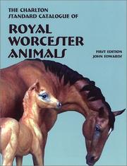 The Charlton standard catalogue of Royal Worcester animals by Edwards, John