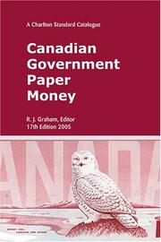 Cover of: Canadian Government Paper Money, 17th Edition: A Charlton Standard Catalogue (Charlton Standard Catalogue of Canadian Government Paper Money)