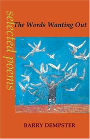 Cover of: The words wanting out: poems selected & new