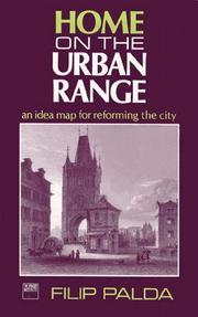 Cover of: Home on the urban range: an idea map for reforming the city