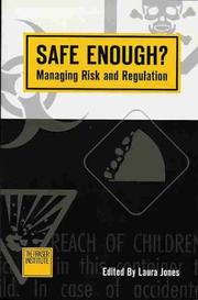 Cover of: Safe enough?: managing risk and regulation