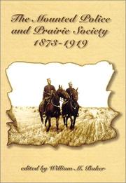 Cover of: The Mounted Police and prairie society, 1873-1919 by edited by William Baker.