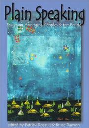 Cover of: Plain speaking: essays on aboriginal peoples and the prairie