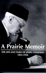 Cover of: A prairie memoir: the life and times of James Clinkskill, 1853-1936