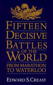 Cover of: Fifteen decisive battles of the world by Creasy, Edward Shepherd Sir