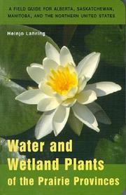 Cover of: Water and wetland plants of the Prairie Provinces