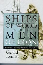 Cover of: Ships of wood and men of iron: a Norwegian-Canadian saga of exploration in the high Arctic