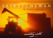 Cover of: Saskatchewan: The Luminous Landscape