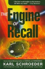 Cover of: The Engine of Recall by Karl Schroeder
