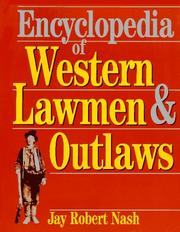 Cover of: Encyclopedia of western lawmen & outlaws by [edited by] Jay Robert Nash.