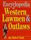 Cover of: Encyclopedia of western lawmen & outlaws