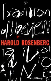 Cover of: The tradition of the new by Rosenberg, Harold, Rosenberg, Harold