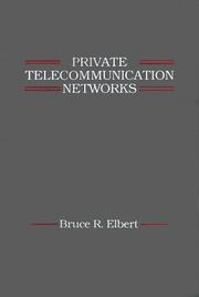 Cover of: Private telecommunication networks by Bruce R. Elbert