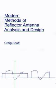 Modern methods of reflector antenna analysis and design by Craig Scott