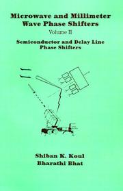 Microwave and millimeter wave phase shifters by Shiban K. Koul, Bharathi Bhat