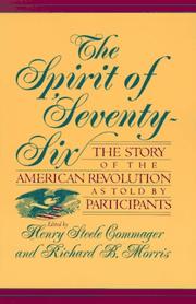 Cover of: The Spirit of 'Seventy-Six: The Story of the American Revolution As Told by Participants