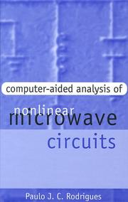 Computer-aided analysis of nonlinear microwave circuits by Paulo J. C. Rodrigues