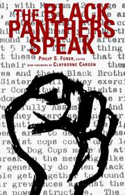 Cover of: The Black Panthers speak by edited by Philip S. Foner ; with a new foreword by Clayborne Carson.