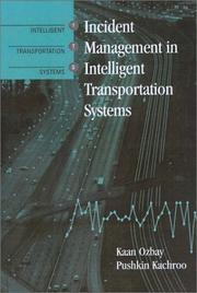 Cover of: Incident Management in Intelligent Transporation Systems (Artech House Intelligent Transportation Systems Library) by Kaan Ozbay, Pushkin Kachroo
