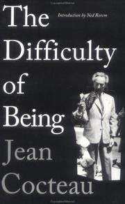 The difficulty of being by Jean Cocteau