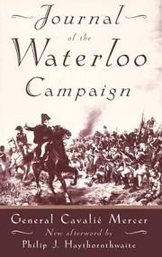 Journal of the Waterloo campaign, kept throughout the campaign of 1815 by Cavalié Mercer