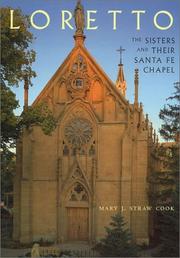 Cover of: Loretto: The Sisters and Their Santa Fe Chapel