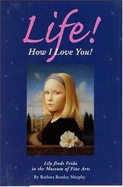 Cover of: Life! how I love you