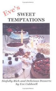 Cover of: Eve's Sweet Temptations: Sinfully Rich Desserts