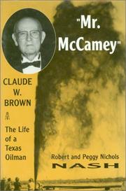 Cover of: Mr. McCamey-- Claude W. Brown: life of a west Texas oil man