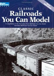 Classic railroads you can model by Kalmbach Publishing Company