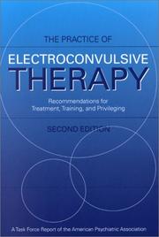 Cover of: Practice of Electroconvulsive Therapy: Recommendations for Treatment, Training, and Privileging (A Task Force Report of the American Psychiatric Association) ... (Task Force Report (Amer Psychiatric Assn))