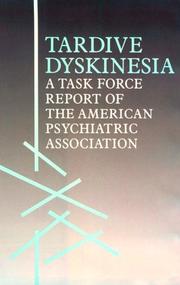 Tardive dyskinesia by American Psychiatric Association. Task Force on Tardive Dyskinesia.