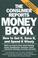 Cover of: The Consumer Reports Money Book