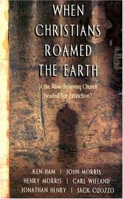 Cover of: When Christians roamed the earth: is the Bible-believing church headed for extinction?