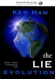 Cover of: The Lie: Evolution (Ken Ham's Creation Audio)