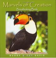 Cover of: Breathtaking Birds  (Marvels of Creation) by Buddy Davis, Kay Davis