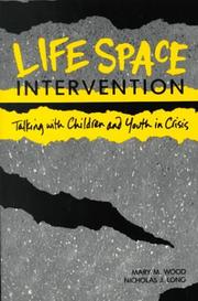 Cover of: Life Space Intervention by Mary M. Wood, Nicholas James Long
