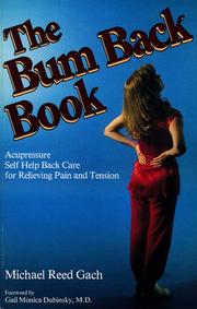 Cover of: The Bum Back Book by Michael Reed Gach, Michael Reed Gach