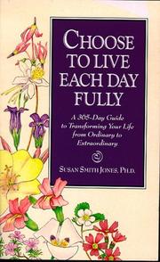 Cover of: Choose to live each day fully by Susan Smith Jones
