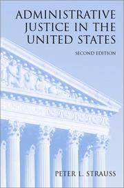 Cover of: Administrative Justice in the United States by Peter L. Strauss