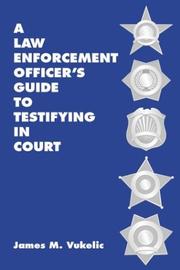 Cover of: A Law Enforcement Officer's Guide to Testifying in Court