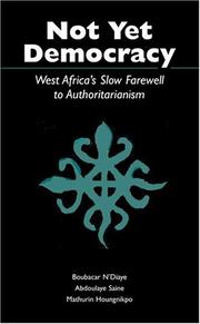 Cover of: Not Yet Democracy: West Africa's Slow Farewell to Authoritarianism